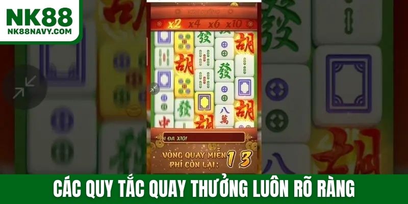 Các quy tắc quay thưởng luôn rõ ràng