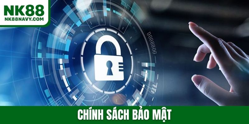 Chính sách bảo mật - Các quy định an toàn tại NK88