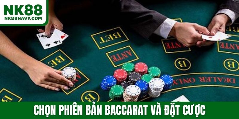 Chọn phiên bản Baccarat và đặt cược