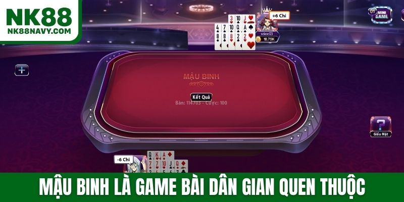 Mậu binh là game bài dân gian quen thuộc