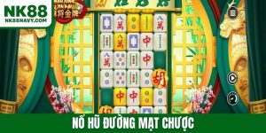 Nổ hũ Đường mạt chược gây ấn tượng bởi mức jackpot khủng
