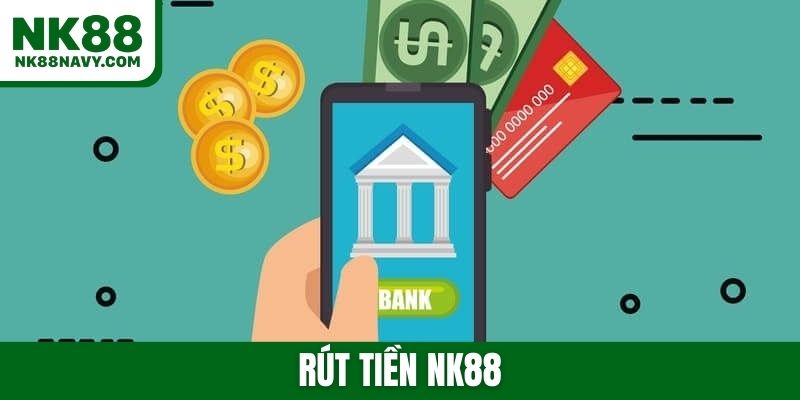 Rút tiền NK88 nhanh - an toàn qua ngân hàng, ví USDT